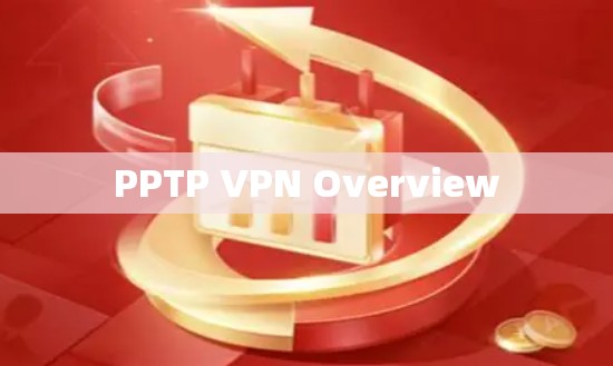 PPTP VPN Overview